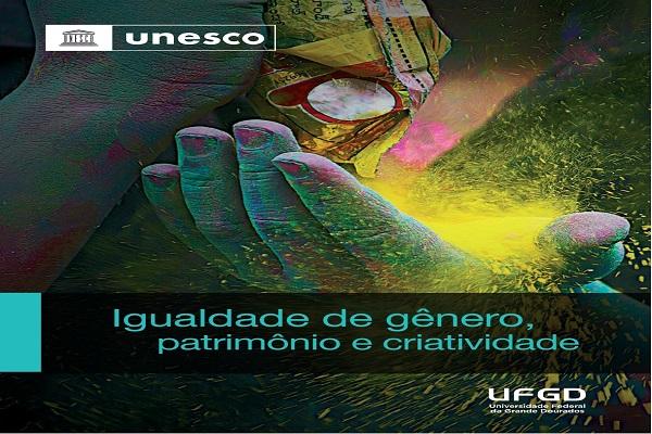 A Cátedra UNESCO "Gênero, Diversidade Cultural e Fronteiras"  traduz obra sobre Gênero e Patrimônio Cultural.