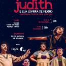 Peça teatral 'Judith e sua sombra de menino' será apresentada neste final de semana no Espaço Cultural Casulo, no Parque Alvorada