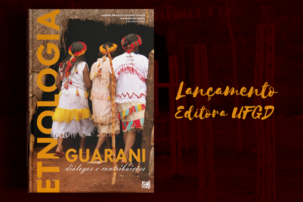 ETNOLOGIA: Ao invés de falar “sobre” os Guarani, livro lançado pela UFGD fala “com” os Guarani 