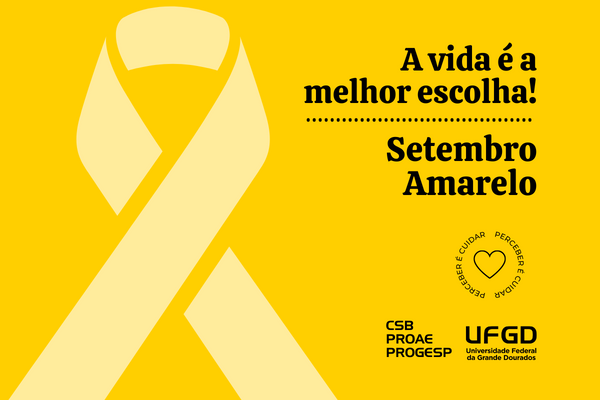 Com foco na saúde mental da comunidade acadêmica, UFGD unifica ações e propõe reflexão sobre o Setembro Amarelo
