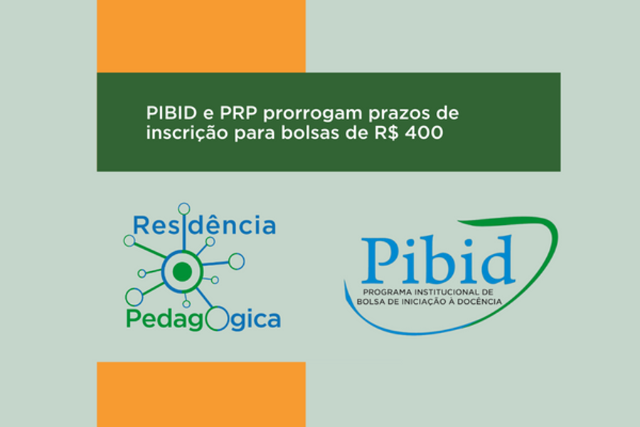 Imagem com fundo cor verde, escrito em branco PIBID e PRP prorrogam prazos de inscrição para bolsas de R$ 400,00, sobre a logomarca do PRP e a logomarca do PIBID