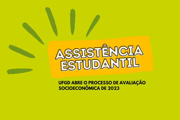 Assistência Estudantil: UFGD abre o Processo de Avaliação Socioeconômica de 2023