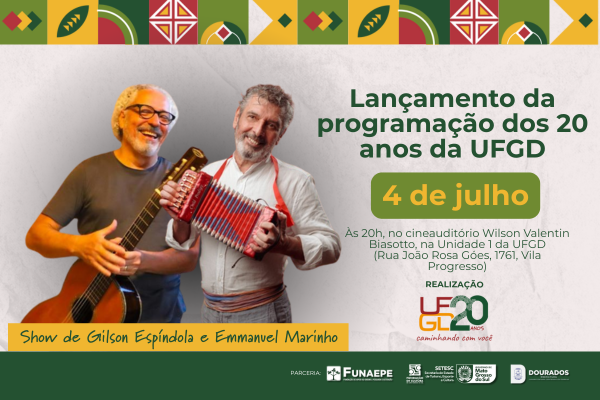 UFGD inicia comemorações dos 20 anos com show de Gilson Espíndola e Emmanuel Marinho no dia 4 de julho