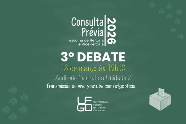 &Uacute;ltimo debate entre chapas &agrave; Reitoria da UFGD ser&aacute; nesta quarta-feira