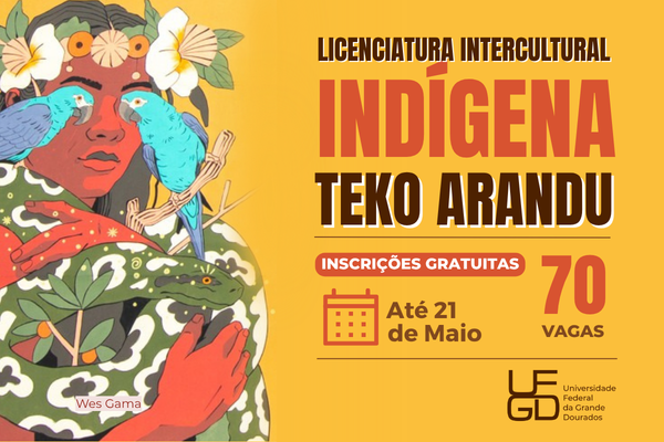 UFGD est&aacute; com inscri&ccedil;&otilde;es abertas para vestibular do curso de Licenciatura Intercultural Ind&iacute;gena &ldquo;Teko Arandu&rdquo;
