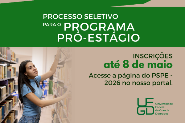 Programa Pr&oacute;-Est&aacute;gio da UFGD abre inscri&ccedil;&otilde;es para 2026 