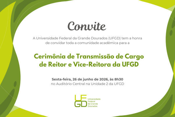 Cerim&ocirc;nia de transmiss&atilde;o de cargo da nova Reitoria da UFGD ser&aacute; nesta sexta-feira