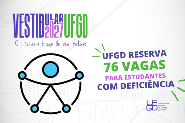 Vestibular UFGD 2027: pessoas com defici&ecirc;ncia t&ecirc;m vagas reservadas pela Lei de Cotas