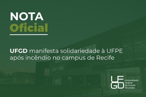UFGD manifesta solidariedade &agrave; UFPE ap&oacute;s inc&ecirc;ndio no campus de Recife