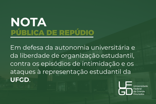 NOTA DE REP&Uacute;DIO E DEFESA DA DEMOCRACIA NA UFGD