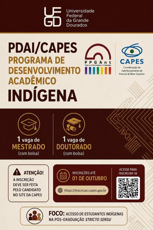 PDAI CAPES
PDAI/CAPES: 1 VAGA DE MESTRADO E 1 VAGA DE DOUTORADO COM BOLSA